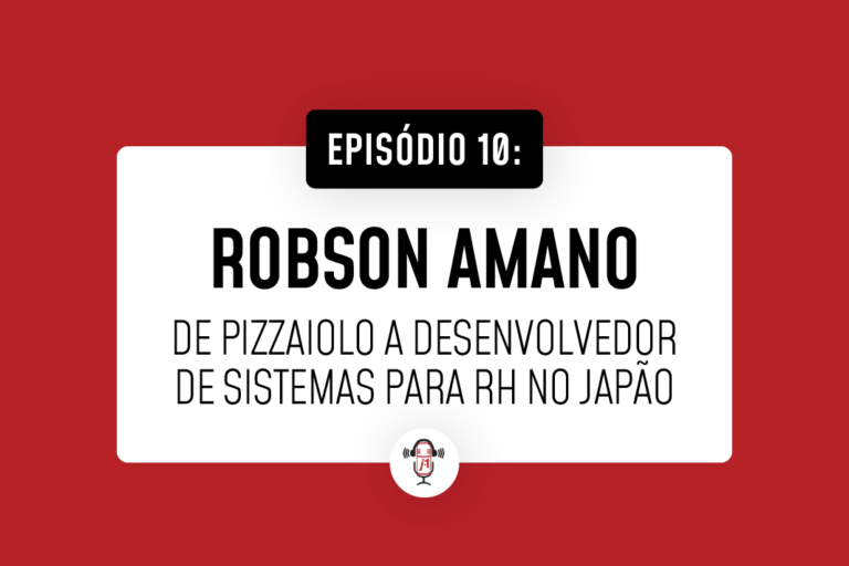 #10 Robson Amano – De Pizzaiolo a fundador da Smartbit