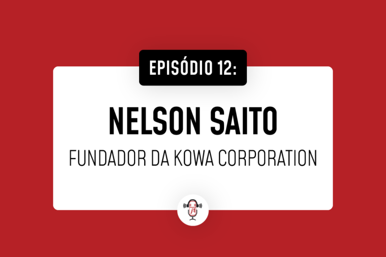 #12 30 anos da empresa Kowa contada pelo fundador Nelson Saito