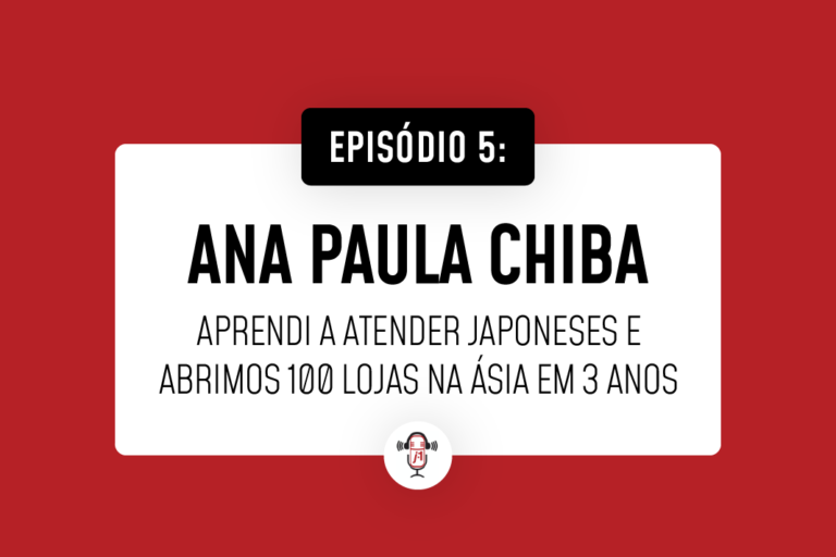 #5 Ana Paula Chiba – Consultora de desenvolvimento de negócios no Japão