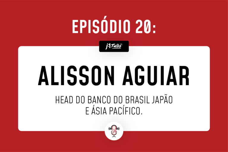 #20 Alison Aguiar – Head do Banco do Brasil Japão e Ásia Pacífico.